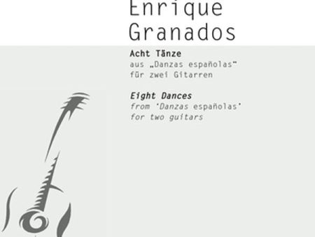 Granados, arr. Wallisch - 8 Dances from  Danzas Espanolas  - Guitar Duet For Cheap