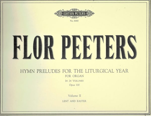 Peeters - Hymn Preludes for the Liturgical Year, Op. 100 Vol. 2: Lent and Easter - Organ Sale