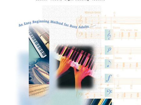 Alfred s Basic Adult: Play Piano Now!, Book 1 (w CD) - Piano Method Hot on Sale