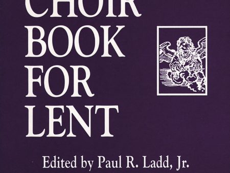 Ladd, ed. – A Choir Book for Lent – Mixed Choir and Piano For Cheap