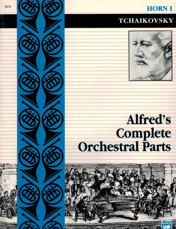 Alfred s Complete Orchestral Parts: Tchaikovsky - First Horn For Sale