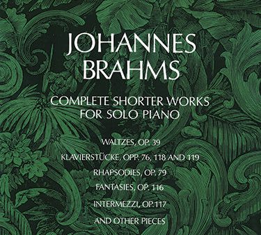 Brahms – Complete Shorter Works – Piano For Discount