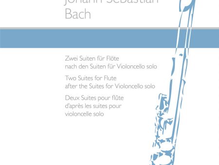 Bach - Two Suites for Flute after the Suites for Violoncello solo BWV 1007, 1009 - Flute Supply