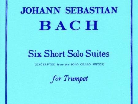 Bach, tr. King - Six Short Solo Suites - Trumpet Solo Online Hot Sale