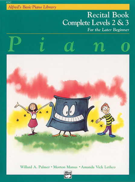 Alfred s Basic Later Beginner: Recital, Levels 2 and 3 (Complete) - Piano Method Fashion