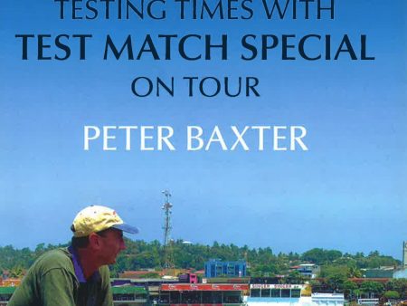 Can Anyone Hear Me?: Testing Times With Test Match Special On Tour For Cheap