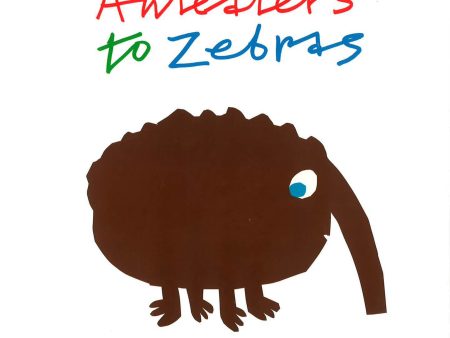 Anteaters To Zebras Hot on Sale